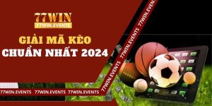 Phá đảo nhà cái 77Win với những cái giải mã kèo chuẩn 2024