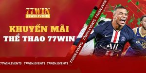 Khuyến Mãi Thể Thao 77Win - Tham Gia Ngay Để Nhận Ưu Đãi