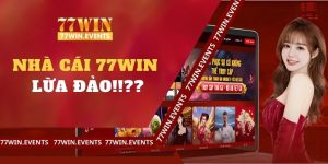 77win Lừa Đảo - Cập Nhật Tin Tức Mới 2024