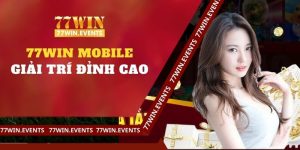 77win Mobile: Cá Cược Đỉnh Cao Ngay Trên Điện Thoại