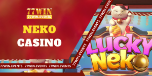 Neko - Tựa Game Casino Độc Đáo, Uy Tín Hàng Đầu 2024