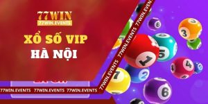 Xổ Số Hà Nội Vip 77win - Điểm Lý Tưởng Để Bắt Đầu Cá Cược