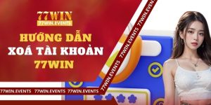 Hướng Dẫn Cách Xóa Tài Khoản 77Win Mãi Mãi 2024