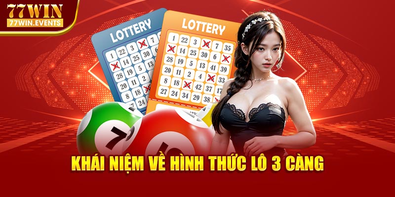 Khái niệm về hình thức lô 3 càng 