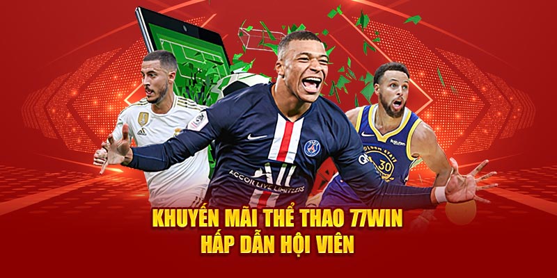 Khuyến mãi thể thao 77Win hấp dẫn hội viên