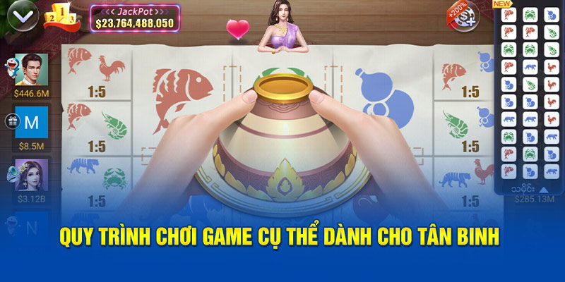 Quy trình chơi game cụ thể dành cho tân binh