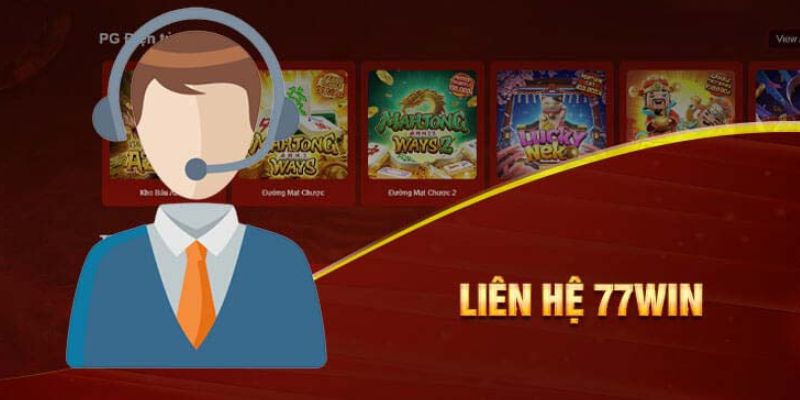 Tác dụng của phương thức liên hệ 77win