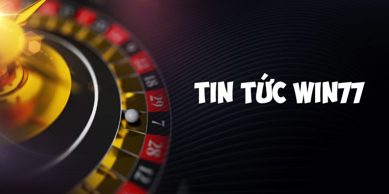 77WIN nơi cung cấp những thông tin chính xác và cập nhật nhất