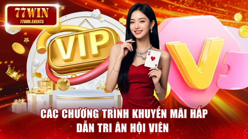 Các chương trình khuyến mãi hấp dẫn tri ân hội viên 