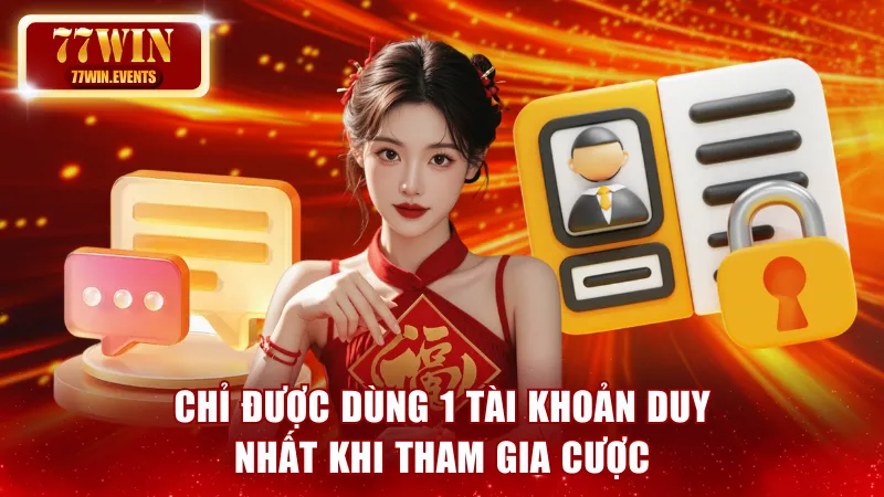Chỉ được phép sử dụng duy nhất tại khoản tại nhà cái
