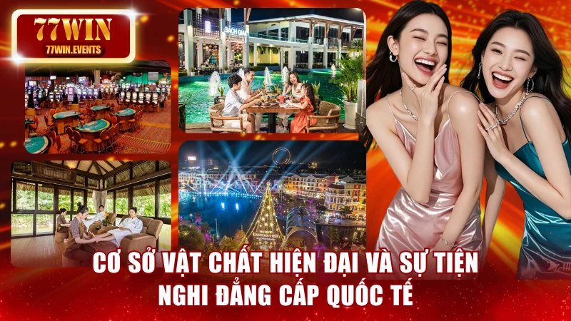 Cơ sở vật chất hiện đại và sự tiện nghi đẳng cấp quốc tế