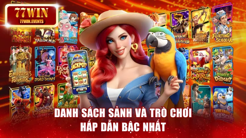 Danh sách sảnh và trò chơi hấp dẫn bậc nhất