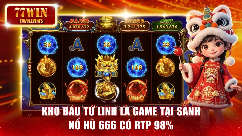 Kho Báu Tứ Linh là game tại sảnh nổ hũ 666 có RTP 98%