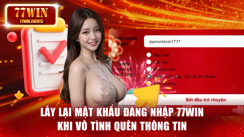 Lấy lại mật khẩu đăng nhập 77win khi vô tình quên thông tin